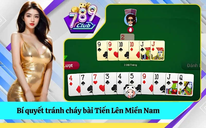 Bí quyết tránh cháy bài Tiến Lên Miền Nam