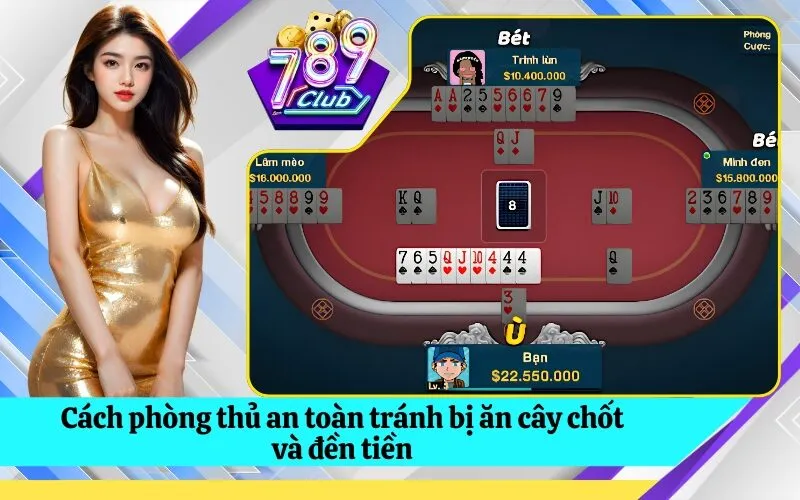 Cách phòng thủ an toàn tránh bị ăn cây chốt và đền tiền