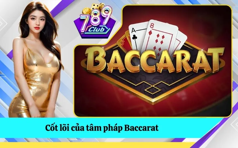 Cốt lõi của tâm pháp Baccarat