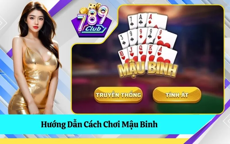 Hướng Dẫn Cách Chơi Mậu Binh