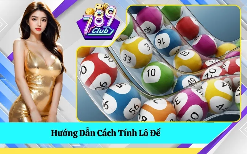 Hướng Dẫn Cách Tính Lô Đề