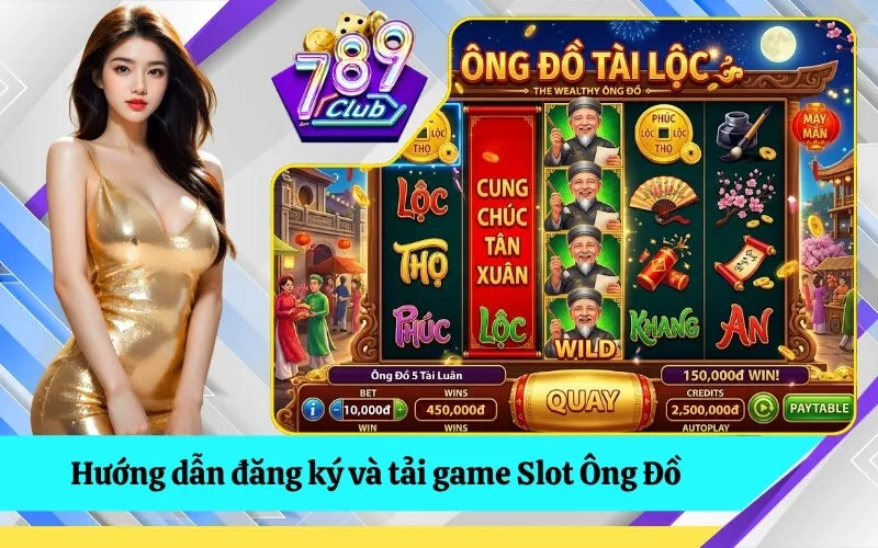 Hướng dẫn đăng ký và tải game Slot Ông Đồ