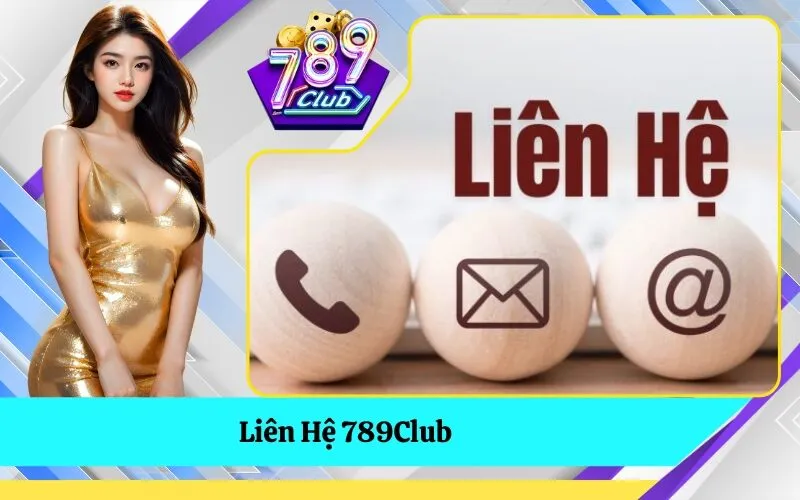 Liên Hệ 789Club