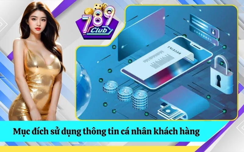 Mục đích sử dụng thông tin cá nhân khách hàng