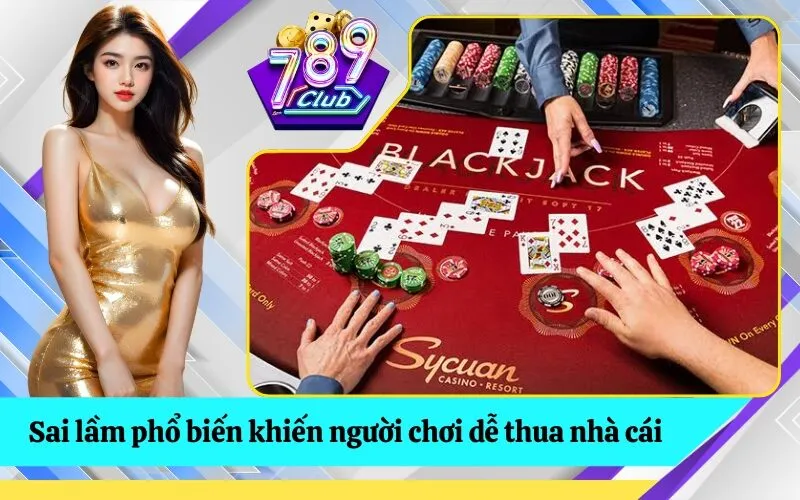 Sai lầm phổ biến khiến người chơi dễ thua nhà cái