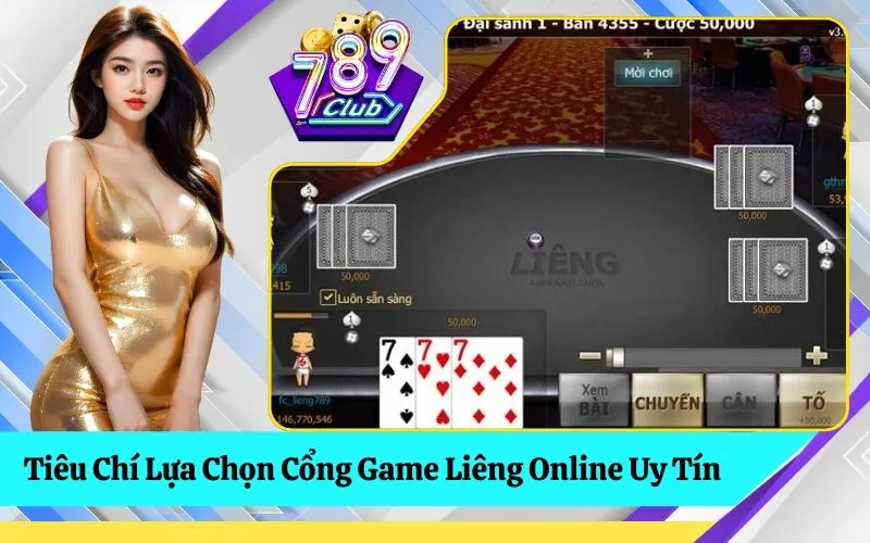 Tiêu Chí Lựa Chọn Cổng Game Liêng Online Uy Tín