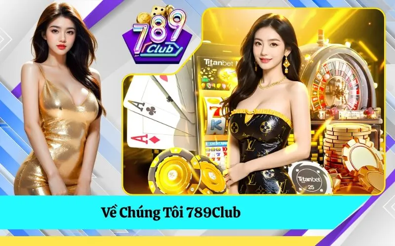 Về Chúng Tôi 789Club